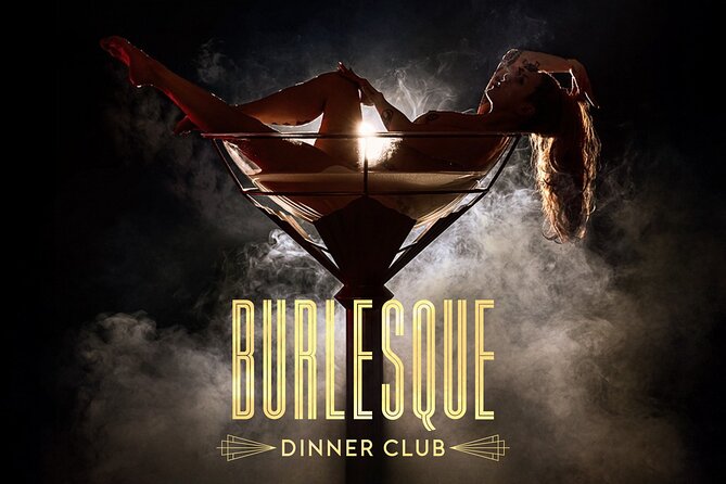 Burlesque Dinner Club The ultimate dinner club experience - Key highlights you’ll actually feel